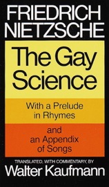 The Gay Science - Friedrich Nietzsche & Walter Kaufmann