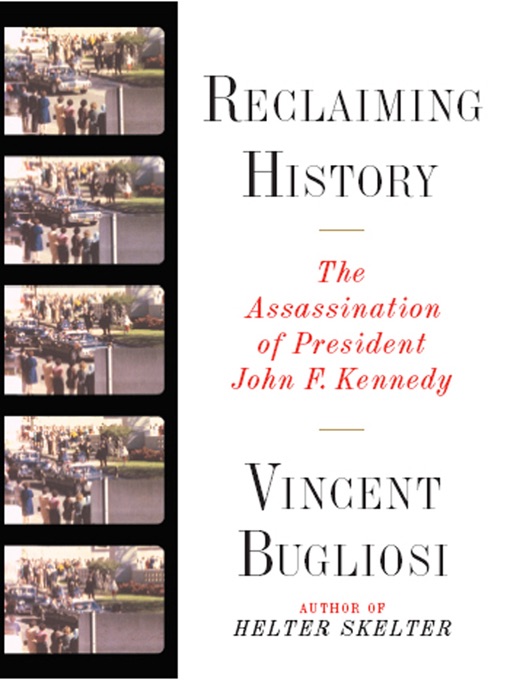 Reclaiming History: The Assassination of President John F. Kennedy