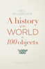 A History of the World in 100 Objects - Dr Neil MacGregor