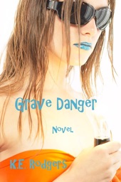 Book cover for Grave Danger by K.E. Rodgers