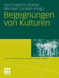 Begegnungen von Kulturen by Karl Friedrich Bohler & Michael Corsten