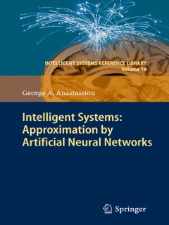 Intelligent Systems: Approximation by Artificial Neural Networks by George A. Anastassiou