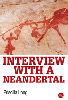 Interview with a Neandertal by Priscilla Long
