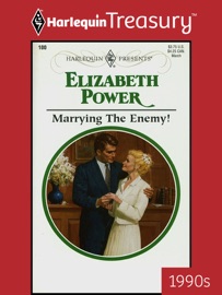 MARRYING THE ENEMY! - Elizabeth Power