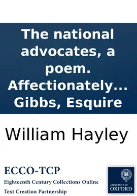 Read: The Book national advocates, a poem. Affectionately inscribed to the Honourable Thomas Erskine, and Vicary Gibbs, Esquire
