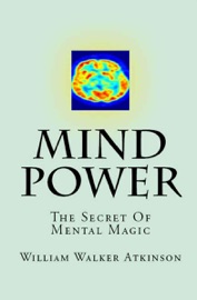 Mind Power - William Walker Atkinson