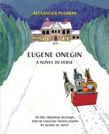 Pushkin's Eugene Onegin, a Novel in Verse - Alexander Pushkin & Henry Hoyt