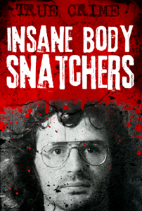 Insane Body Snatchers - Gordon Kerr &amp; Phil Clarke Cover Art