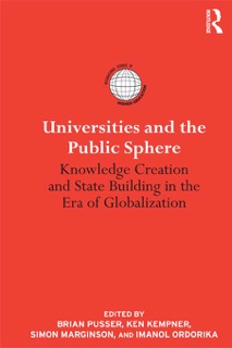 Universities and the Public Sphere by Brian Pusser, Ken Kempner, Simon Marginson & Imanol Ordorika