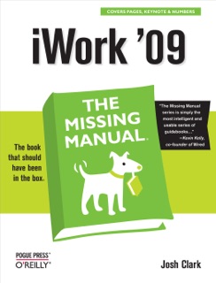 iWork '09: The Missing Manual by Josh Clark