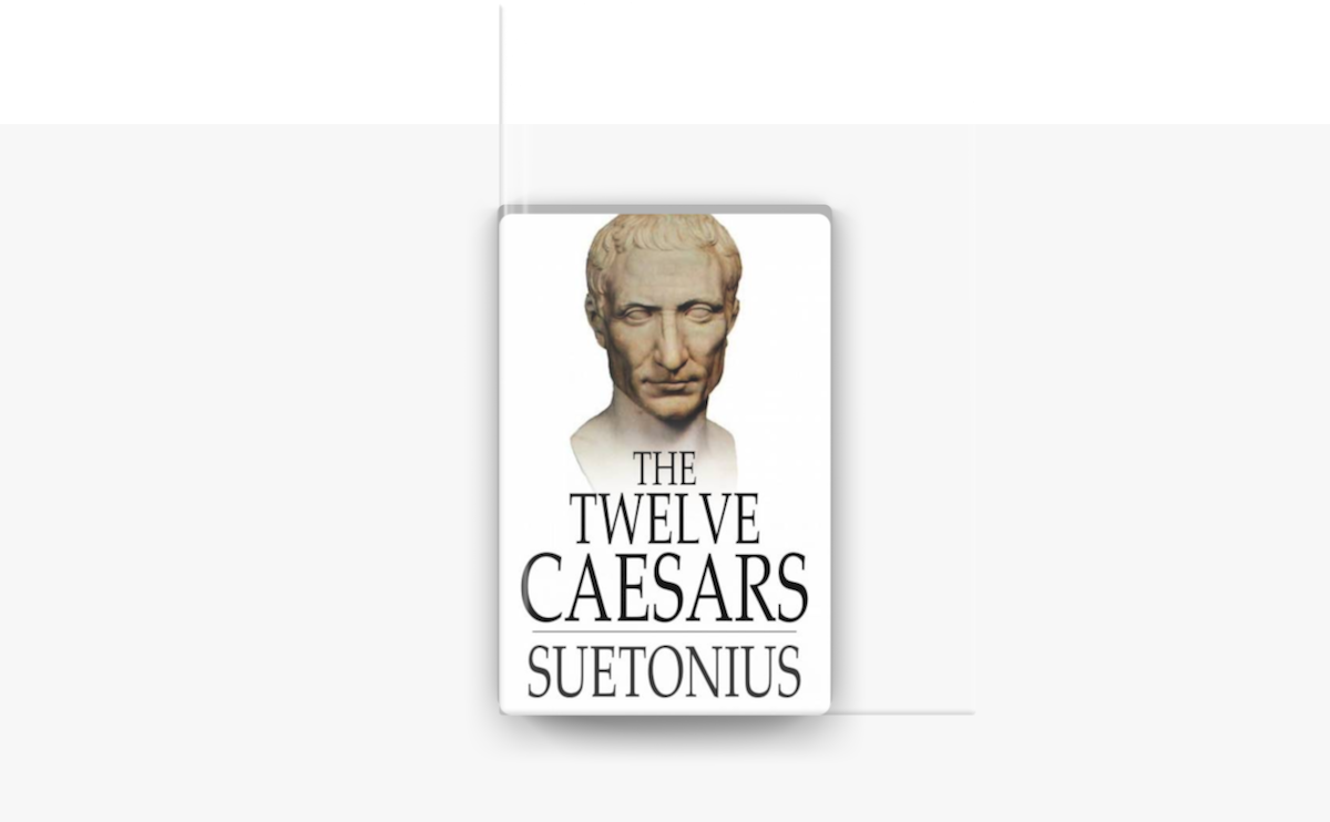 ‎The Twelve Caesars by Suetonius, Alexander Thomson & T. Forester on ...