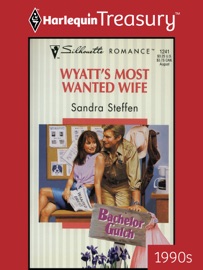 WYATT'S MOST WANTED WIFE - Sandra Steffen