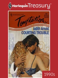 COURTING TROUBLE - Judith Arnold