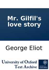 Mr. Gilfil's love story - George Eliot