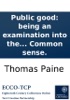 Book Public good: being an examination into the claim of Virginia to the vacant western territory, and of the right of the United States to the same. To which is added, proposals for laying off a new state, to be applied as a fund for carrying on the war, or