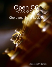 Open C6 (C A C G C E) - Chord and Scale Booklet