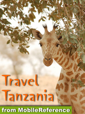 Tanzania Travel Guide: Includes Mount Kilimanjaro, Zanzibar, Ngorongoro, Serengeti National Park, Tarangire National Park, Mafia Island &amp; more. Illustrated Guide, Phrasebook &amp; Maps. (Mobi Travel) - MobileReference Cover Art