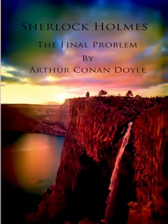 Sherlock Holmes the Final Problem by Arthur Conan Doyle & Philip Dossick