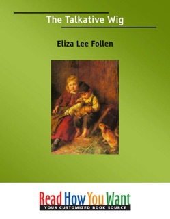 The Talkative Wig by Eliza Lee Follen