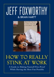 How to Really Stink at Work - Jeff Foxworthy & Brian Hartt