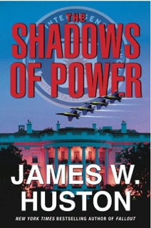 The Shadows of Power by James W Huston