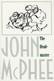 The Headmaster - John McPhee