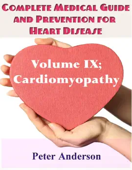 Read: Book Complete Medical Guide and Prevention for Heart Disease: Volume IX; Cardiomyopathy