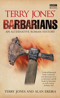 Terry Jones' Barbarians by Alan Ereira & Terry Jones