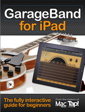 GarageBand for iPad: The complete video guide for beginners - Future Publishing Cover Art