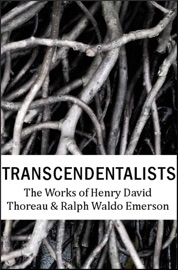 Transcendentalist: The Works of Henry Dav... - Henry David Thoreau, Ralph Waldo Emerson & C&C Web Press