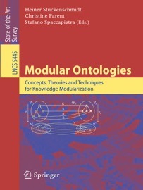 Modular Ontologies - Heiner Stuckenschmidt, Christine Parent & Stefano Spaccapietra