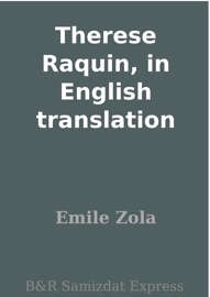 Therese Raquin, in English translation - Émile Zola