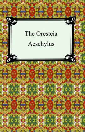 Read: The Oresteia (Agamemnon, Book The Libation-Bearers, and The Eumenides)