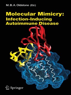Molecular Mimicry: Infection Inducing Autoimmune Disease by Michael B. A. Oldstone