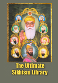 The Ultimate Sikhism Library - (A Unique Collection of 3 sacred books of the Sikhs)