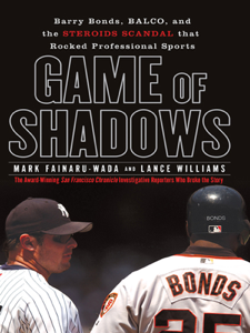 Game of Shadows - Mark Fainaru-Wada &amp; Lance Williams Cover Art