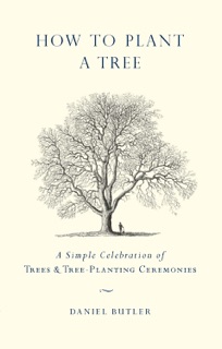 How to Plant a Tree by Daniel Butler