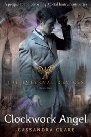 The Infernal Devices 1: Clockwork Angel - Cassandra Clare