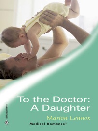 To The Doctor: A Daughter - Marion Lennox