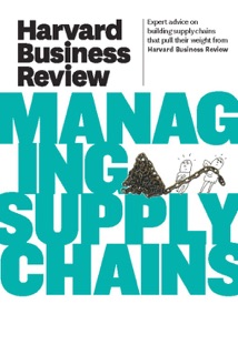 Harvard Business Review on Managing Supply Chains by Harvard Business Review