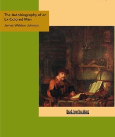 The Autobiography of an Ex-Colored Man - James Weldon Johnson