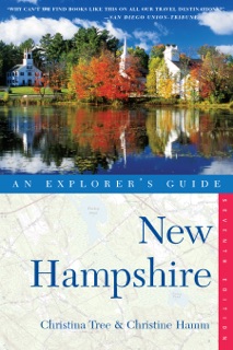 Explorer's Guide New Hampshire by Christina Tree, Christine Hamm & Katherine Imbrie