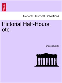 Pictorial Half-Hours, etc, vol. III - Charles Knight