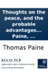 Book Thoughts on the peace, and the probable advantages thereof to the United States of America: By Thomas Paine, ...