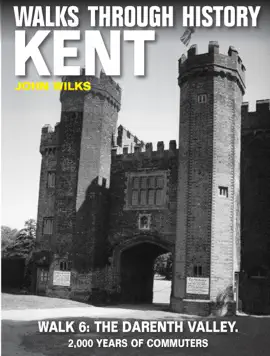 Read: Walks Through History: Kent. Walk 6. Book The Darenth Valley