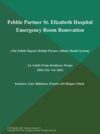Pebble Partner St. Elizabeth Hospital Emergency Room Renovation (The Pebble Report) (Pebble Partner Affinity Health System) - Gary Kusnierz, Francis, (Jr) Babineau & Chuck Hogan