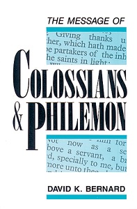 The Message of Colossians and Philemon