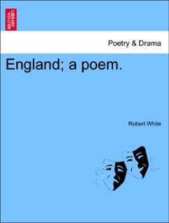England; a poem. by Robert White