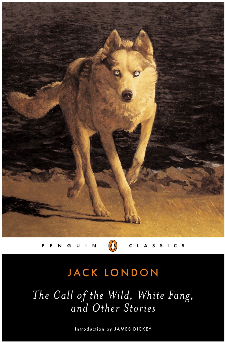 The Call of the Wild, White Fang, and Other Stories (Twentieth-Century Classics) cover