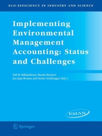 Implementing Environmental Management Accounting: Status and Challenges - Pall M. Rikhardsson, Martin Bennett, Jan Jaap Bouma & Stefan Schaltegger